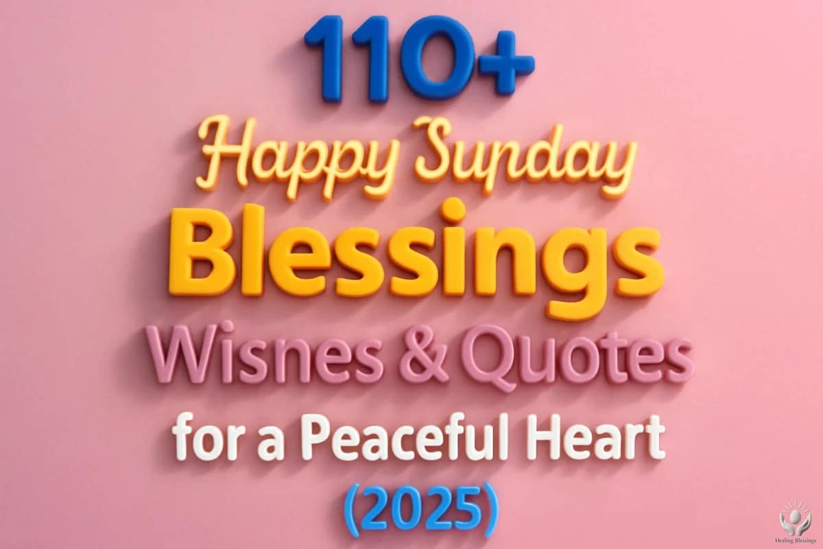 110+ Happy Sunday Blessings, Wishes & Quotes for a Peaceful Heart (2025)