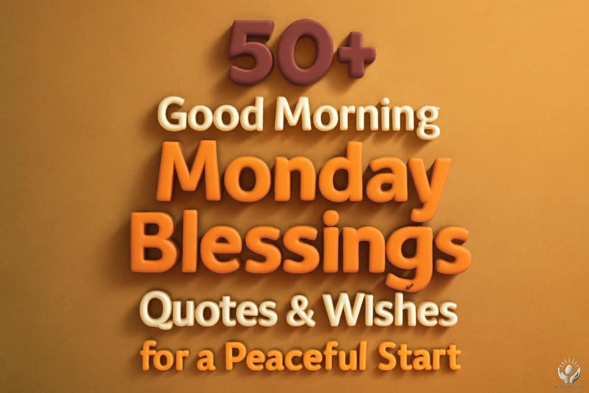 50+ Good Morning Monday Blessings, Quotes & Wishes for a Peaceful Start